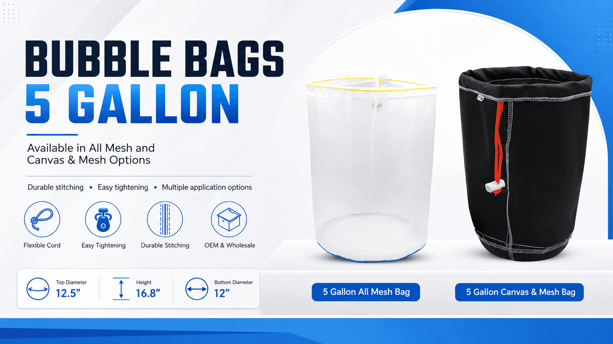 How to Select the Ideal 5 Gallon Canvas & Mesh Bubble Bags for Controlled Filtration
